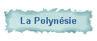 La Polynésie